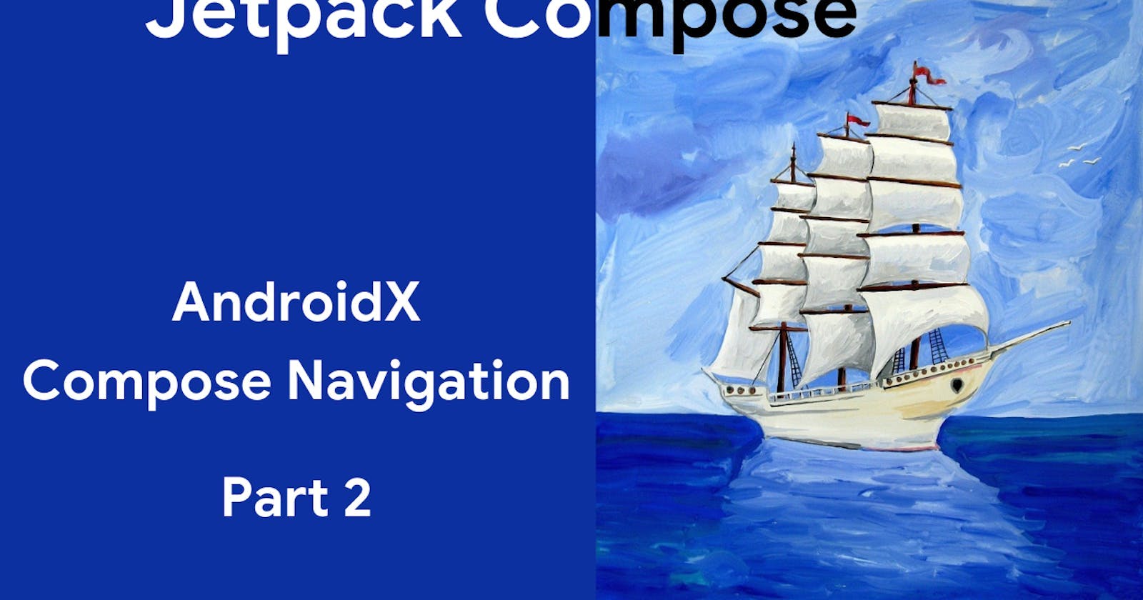 Step by Step Guide to Setup AndroidX Compose Navigation: Part 2